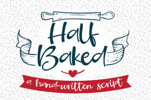 Half Baked: A Font That Adds Personality to Your Brand